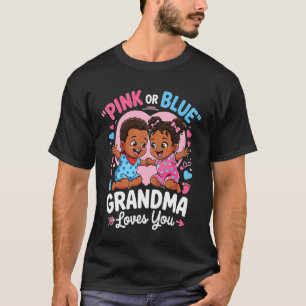 Pink Or Blue Grandma Loves You Baby Black Gender R T-Shirt