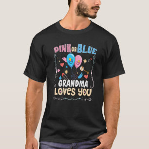 Pink or Blue Grandma Loves You Best Granny Ever Gr T-Shirt