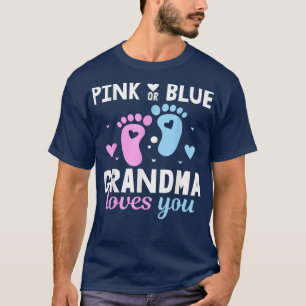 Pink Or Blue Grandma Loves You Father Gender Revea T-Shirt