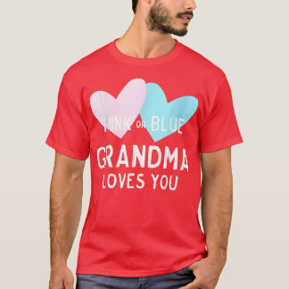 Pink or Blue Grandma Loves You for Gender Reveal  T-Shirt