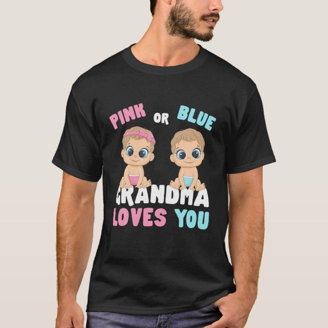 Pink Or Blue Grandma Loves You Gender Baby Reveal T-Shirt (Front)