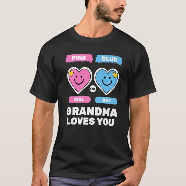 Pink Or Blue Grandma Loves You Gender Baby Shower  T-Shirt (Front)