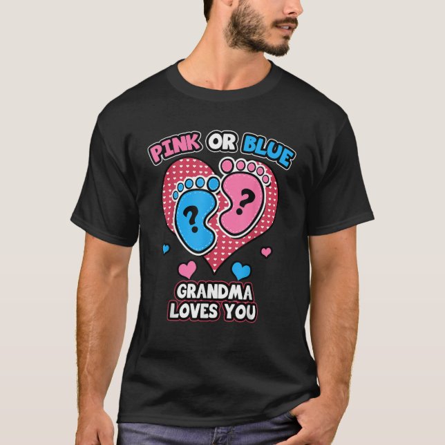 Pink Or Blue Grandma Loves You Gender Reveal Annou T-Shirt (Front)