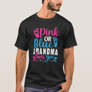 Pink Or Blue Grandma Loves You Gender Reveal Appar T-Shirt