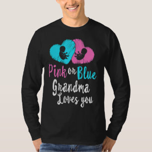 Pink Or Blue Grandma Loves You Gender Reveal Baby  T-Shirt