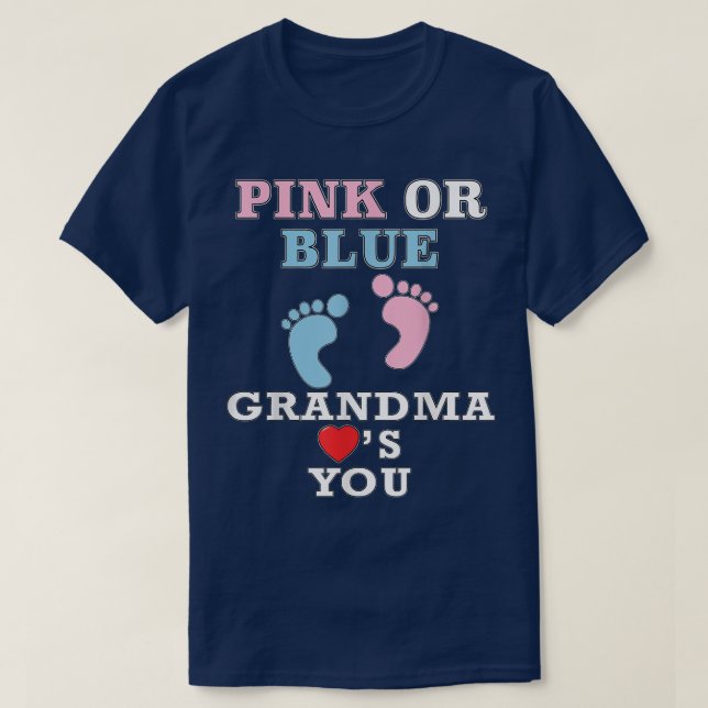 Pink Or Blue Grandma Loves You Gender Reveal Baby  T-Shirt (Design Front)
