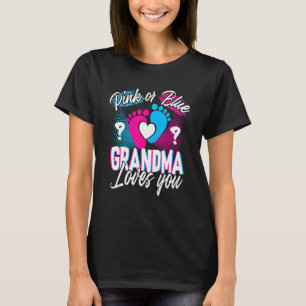 Pink Or Blue Grandma Loves You Gender Reveal Baby  T-Shirt