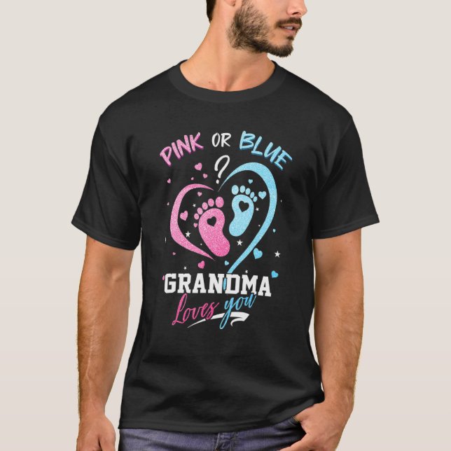 Pink Or Blue Grandma Loves You Gender Reveal Baby  T-Shirt (Front)