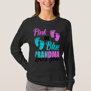 Pink Or Blue Grandma Loves You Gender Reveal Part T-Shirt