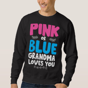 Pink Or Blue Grandma Loves You Gender Reveal Party Sweatshirt