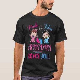 Pink Or Blue Grandma Loves You Gender Reveal Party T-Shirt