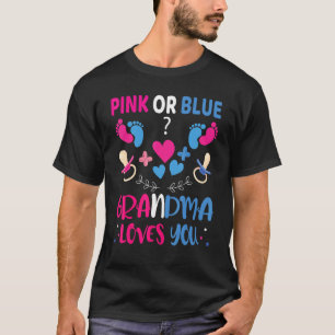 Pink Or Blue Grandma Loves You Gender Reveal Party T-Shirt