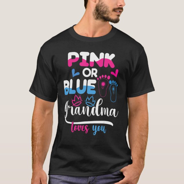 Pink Or Blue Grandma Loves You Gender Reveal Party T-Shirt (Front)