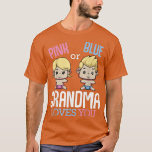 Pink Or Blue Grandma Loves You Gender Reveal Pregn T-Shirt