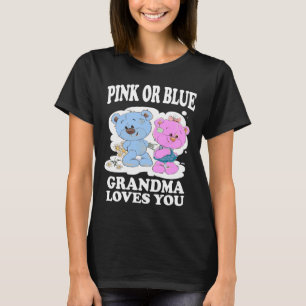 Pink Or Blue Grandma Loves You Gender Reveal Shirt