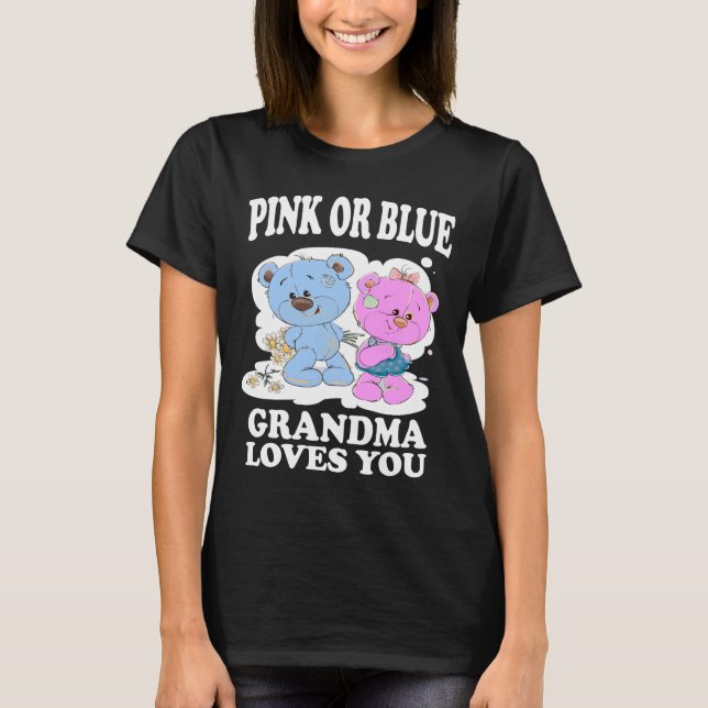 Pink Or Blue Grandma Loves You Gender Reveal Shirt (Front)