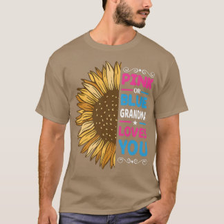 Pink or Blue Grandma Loves You Gender Reveal Sunfl T-Shirt