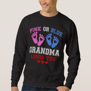 Pink Or Blue Grandma Loves You Gender Reveal Sweatshirt