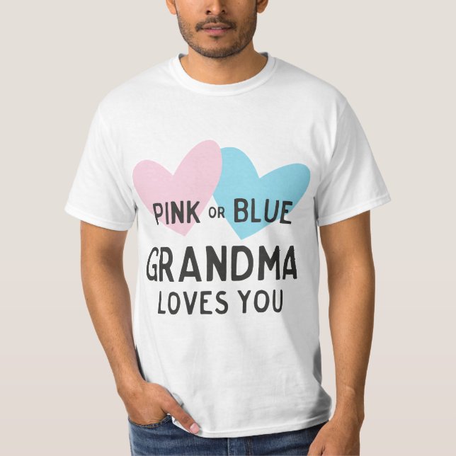 Pink or Blue Grandma Loves You Gender Reveal  T-Shirt (Front)