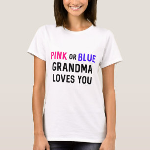 Pink or Blue Grandma Loves You // Gender Reveal T-Shirt