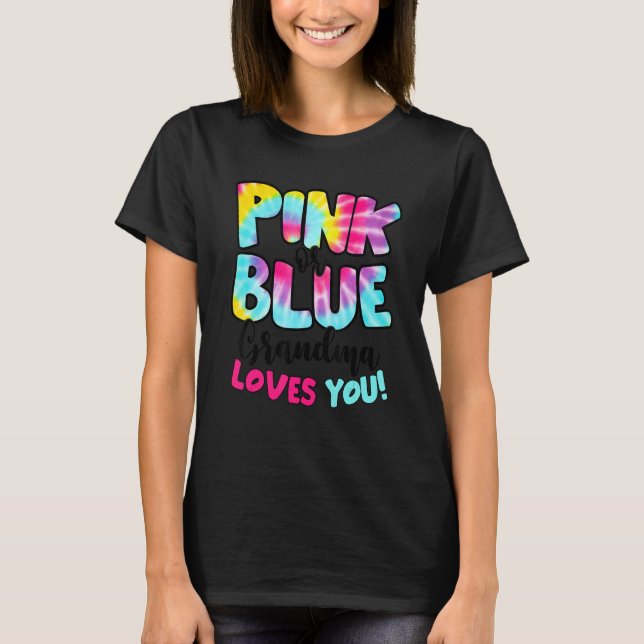 Pink Or Blue Grandma Loves You Gender Reveal Tie D T-Shirt (Front)