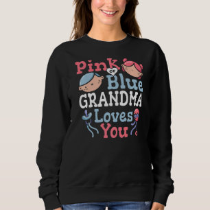 Pink Or Blue Grandma Loves You Grandmother Gender Sweatshirt
