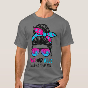 Pink Or Blue Grandma Loves You Messy Bun Hair Gend T-Shirt