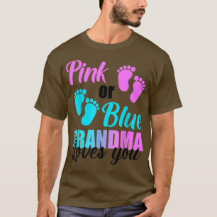Pink or Blue Grandma Loves you Shirt Gender Reveal