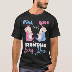 Pink or Blue Grandma Loves YouGender Reveal TShir T-Shirt