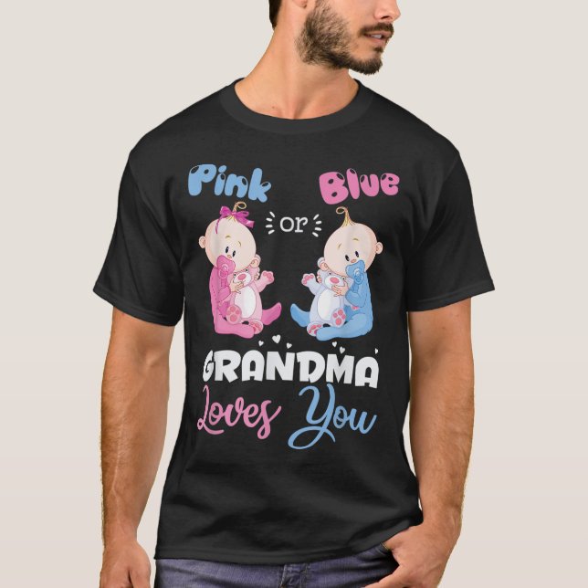 Pink or Blue Grandma Loves YouGender Reveal TShir T-Shirt (Front)