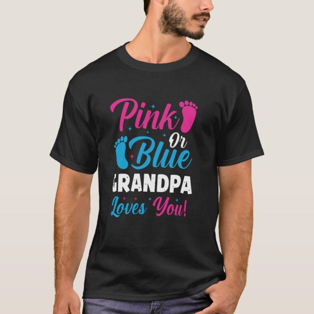 Pink Or Blue Grandpa Loves You Funny Gender Reveal T-Shirt (Front)