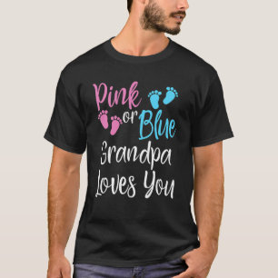 Pink Or Blue Grandpa Loves You Gender Reveal T-Shirt