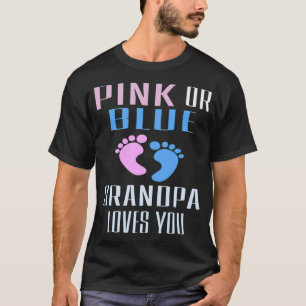 Pink Or Blue Grandpa Loves You Gift Outfit , funny T-Shirt