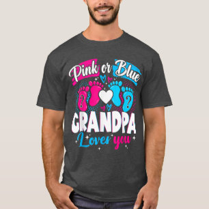 Pink Or Blue Grandpa Loves You T Gender Reveal Ba T-Shirt