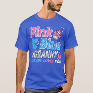 Pink Or Blue Granny Loves You Baby Gender Reveal T-Shirt
