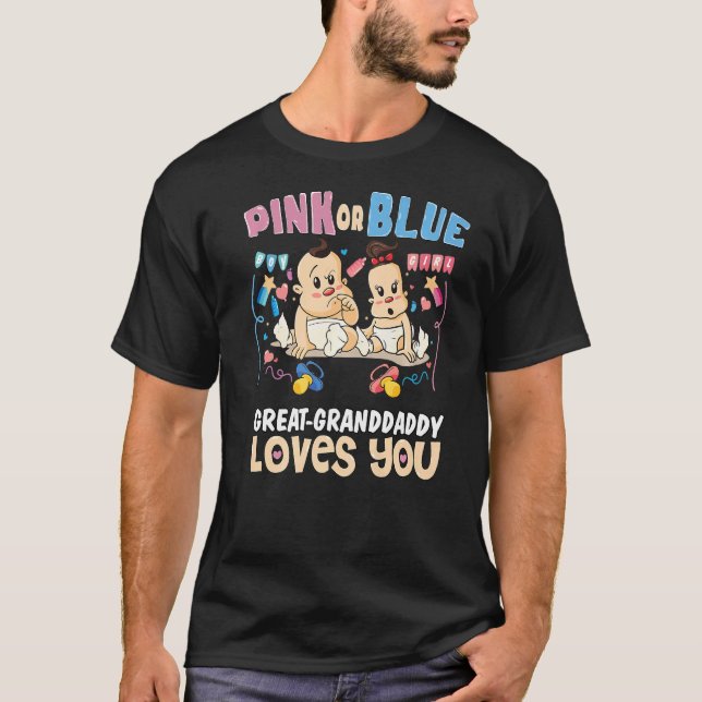 Pink or Blue Great Granddaddy Loves You Best Grand T-Shirt (Front)