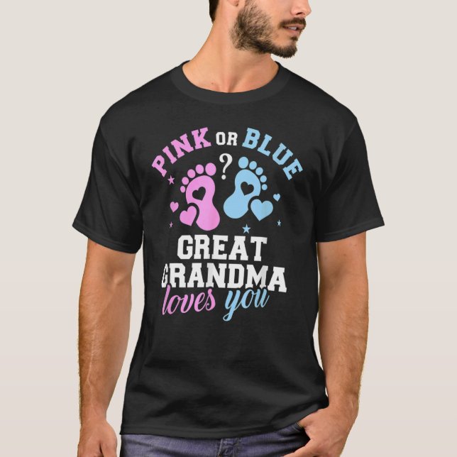 Pink Or Blue Great Grandma Loves You Baby Gender R T-Shirt (Front)