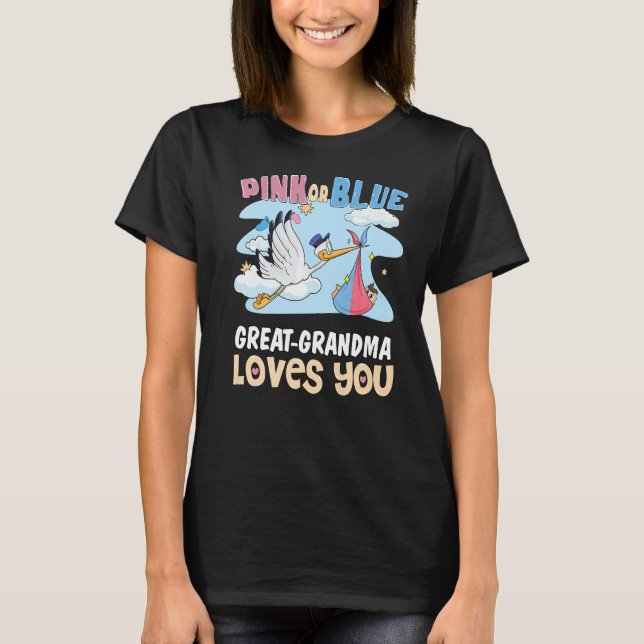 Pink or Blue Great Grandma Loves You Best Grandmot T-Shirt (Front)