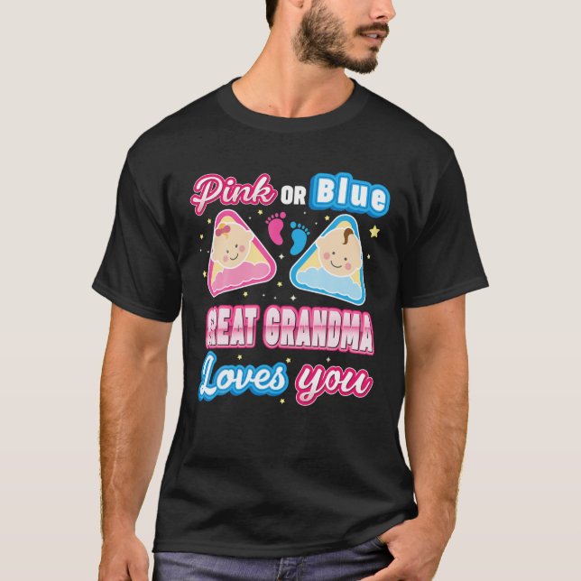 Pink Or Blue Great Grandma Loves You Gender Reveal T-Shirt (Front)