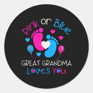 Pink Or Blue Great Grandma Loves You Shirt Gender  Classic Round Sticker