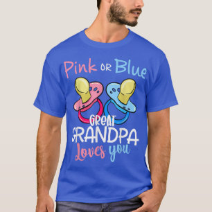 Pink Or Blue Great Grandpa Loves You Gender Reveal T-Shirt