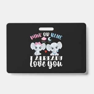 Pink Or Blue I Already Love You Gender Reveal Baby ID Badge