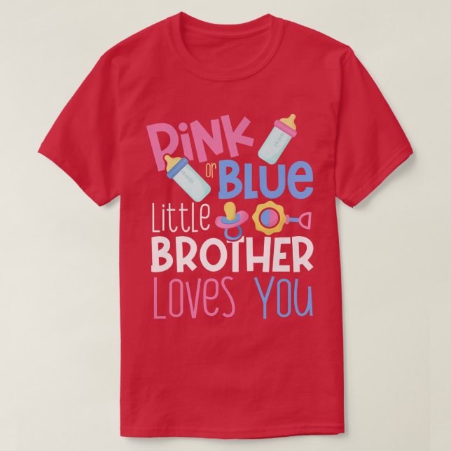 Pink or Blue Little Brother Loves You Gender Revea T-Shirt (Design Front)