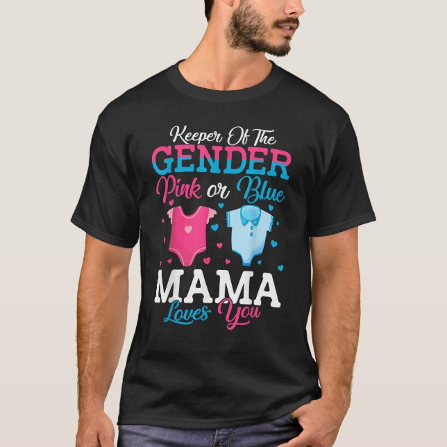 Pink Or Blue Mama Keeper Of The Gender Mama Loves  T-Shirt (Front)
