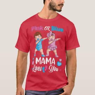Pink Or Blue Mama Loves You Baby Gender Reveal Par T-Shirt