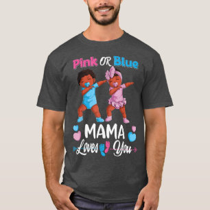 Pink Or Blue Mama Loves You Black Baby Gender Reve T-Shirt