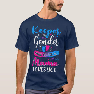Pink Or Blue Mama Loves You Keeper Gender Reveal B T-Shirt