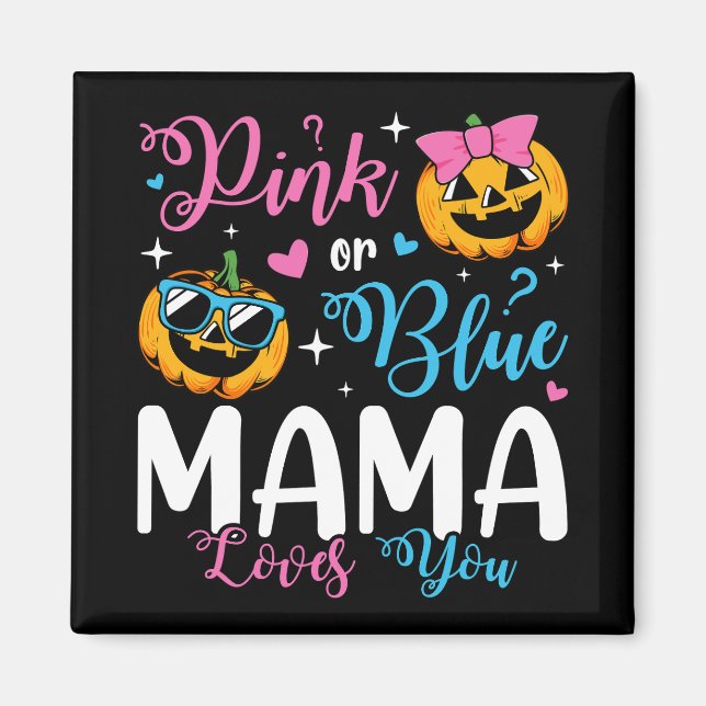 Pink Or Blue Mama Loves You Pumpkin Baby Square Magnet (Front)