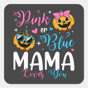 Pink Or Blue Mama Loves You Pumpkin Baby Square Sticker