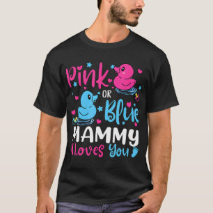 Pink Or Blue Mammy Loves You Baby Gender Reveal Du T-Shirt
